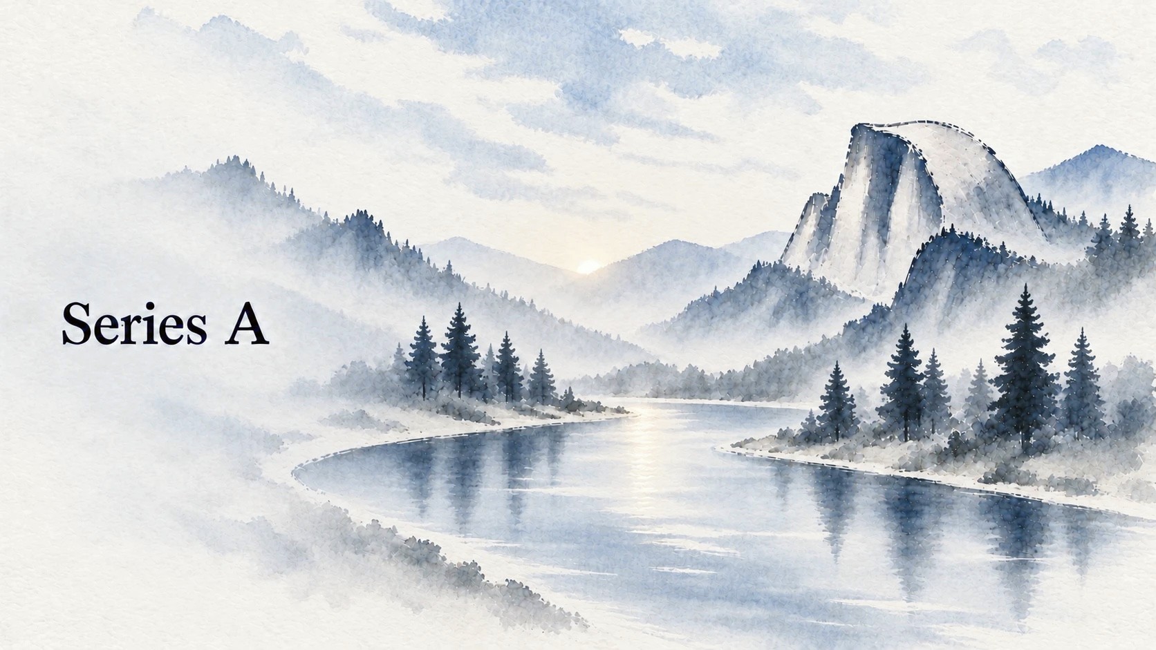 A blue watercolor of a misty river winding through pine forests toward a granite dome, with the words "Series A"